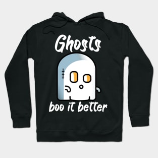 Ghosts boo it better Hoodie